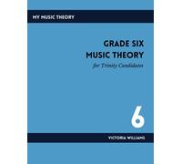 Grade Six Music Theory For Trinity Candidates