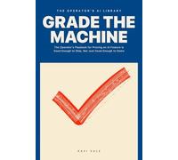Grade the Machine: The Operator's Playbook for Proving an AI Feature Is Good Enough to Ship, Not Just Good Enough to Demo