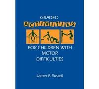 Graded Activities for Children With Motor Difficulties James Pert Russell (Auteur)