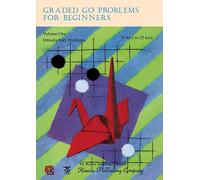 Graded Go Problems for Beginners, Volume One: Introductory Problems, 30-kyu to 25-kyu