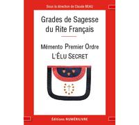 Grades de Sagesses Mémento Premier ordre, l'Elu Secret - Claude Collectif Beau - Numerilivre Eds - broché - Essai