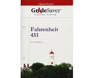 GradeSaver(tm) ClassicNotes Fahrenheit 451