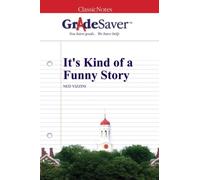 GradeSaver (TM) ClassicNotes: It's Kind of a Funny Story