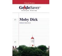 GradeSaver (TM) ClassicNotes: Moby Dick