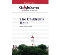 GradeSaver (TM) ClassicNotes: The Children's Hour