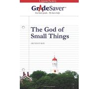 GradeSaver(tm) ClassicNotes The God of Small Things