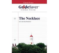GradeSaver (TM) ClassicNotes: The Necklace