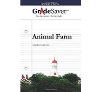 Gradesaver (Tm) Lesson Plans: Animal Farm