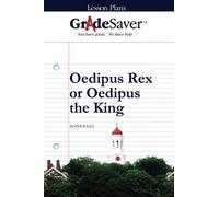 Gradesaver (Tm) Lesson Plans: Oedipus Rex Or Oedipus The King