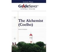 Gradesaver (Tm) Lesson Plans: The Alchemist (Coelho)
