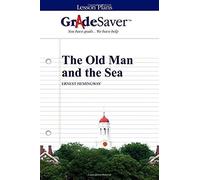 Gradesaver (Tm) Lesson Plans: The Old Man And The Sea