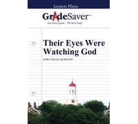 GradeSaver (TM) Lesson Plans: Their Eyes Were Watching God