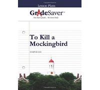 Gradesaver(Tm) Lesson Plans: To Kill A Mockingbird