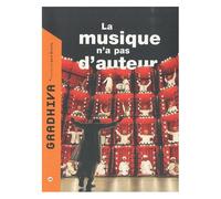 Gradhiva N° 12/2010 - La Musique N'a Pas D'auteur