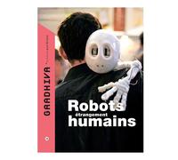 Gradhiva n°15 - Robots étrangement humains Emmanuel grimaud / denis vidal (Auteur)