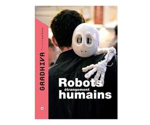 Gradhiva N° 15/2012 - Robots Étrangement Humains