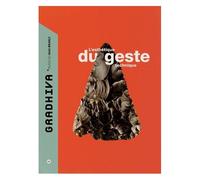 Gradhiva N° 17/2013 - L'esthétique Du Geste Technique