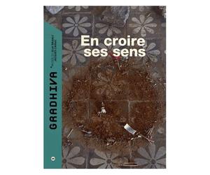 Gradhiva N° 26/2017 - En Croire Ses Sens