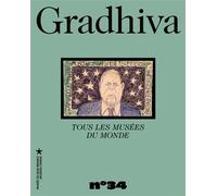 Gradhiva n° 34 - "Tous les musées du monde..." Revue d'anthropologie et d'histoire des arts - Collectif - Musee Quai Branly - broché - Revue