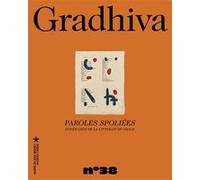 Gradhiva n°38 - Paroles spoliées Irène Albers (Auteur), Éléonore Devevey (Auteur)