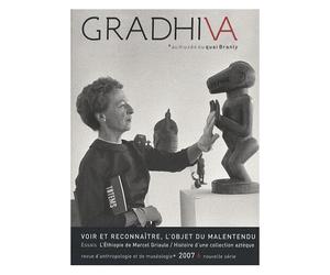 Gradhiva N° 6/2007 - Voir Et Reconnaître, L'objet Du Malentendu