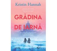 Gradina de iarna - Kristin Hannah, Editie in limba romana