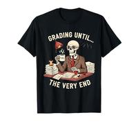 Grading Until The Very End Teacher Squelette Coffee Meme T-Shirt