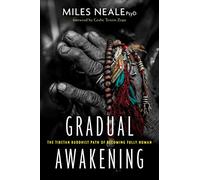 Gradual Awakening: The Tibetan Buddhist Path of Becoming Fully Human