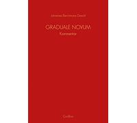 Graduale Novum Editio magis critica iuxta SC 117: Kommentar