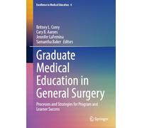 Graduate Medical Education in General Surgery: Processes and Strategies for Program and Learner Success