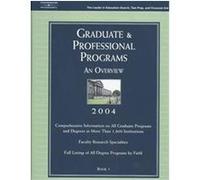 Graduate & Professional Programs 2004, PETERSON'S GRADUATE AND PROFESSIONAL PROGRAMS : AN OVERVIEW