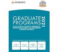 Graduate Programs in the Physical Sciences Mathematics Agricultural Sciences the Environment Natural Resources 2021 by Petersons Peterson's (Auteur)