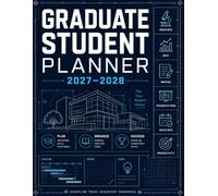 Graduate Student Planner 2027-2028: Academic Organizer for Research, Coursework, Teaching & Thesis Planning
