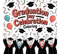 Graduation Day Celebration Coloring: Cute coloring book for kids, coloring book for adults, kawaii coloring book, Coloring Book for Adults and Kids, Bold and Easy, graduation cap coloring