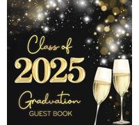 Graduation Guest Book 2025 with Guided Prompts: Class of 2025 Party Decorations: Autograph with Guest Page, Memories Wishes Advice and Signature, Blank Photo Page and Gift Log
