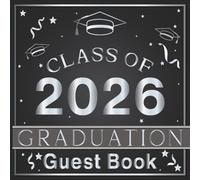 Graduation Guest Book 2026: A Black and Silver Class of 2026 Graduation Party Guest Sign in Book to Keep Memories, Autographs,Messages & Wishes