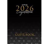 Graduation Guest Book: A Beautiful Keepsake for Messages, Advice, and Memories from Family & Friends | Class of 2026 Celebration Book