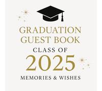 Graduation Guest Book: Class of 2025 Memories & Wishes: An Elegant Guest Sign-In Book with Starry Accents to Capture Messages, Congratulations & Reflections for the Graduate