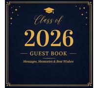 Graduation Guest Book: Class of 2026: Elegant Navy & Gold Sign-In Keepsake with Messages, Memories & Best Wishes - Perfect Graduation Party Guest Book for High School, College & University Graduates