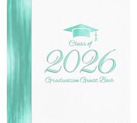 Graduation Guest Book: Matching White Turquoise Party Decoration I Life Advice, Friends and Family Register & Keepsake with Gift Log I High School & College Final Year Present Idea