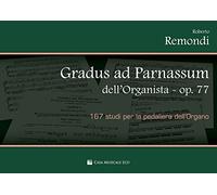 Gradus ad Parnassum dell'organista op.77. 167 studi per la pedaliera dell'organo