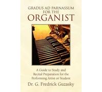Gradus Ad Parnassum For The Organist