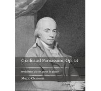 Gradus ad Parnassum, Op. 44: troisième partie, pour le piano