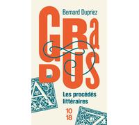 Gradus, les procédés littéraires - Bernard Dupriez - 10/18 - Poche - Dictionnaire et encyclopédie