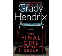 Grady Hendrix – The Final Girl Support Group – Poche