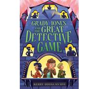 Grady Jones and the Great Detective Game - Kerry Douglas Dye - Aladdin - ebook (ePub) - Livre
