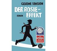 Graeme Simsion Annette Der Rosie-Effekt: Roman (Das Rosie-Projekt, Ban (Poche)