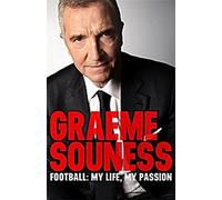 Graeme Souness - Football : Ma vie, ma passion