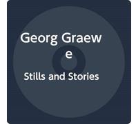 Georg Graewe - Stills and Stories