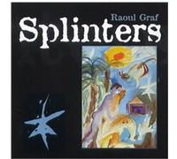 Graf, Raoul - Splinters [Import]
